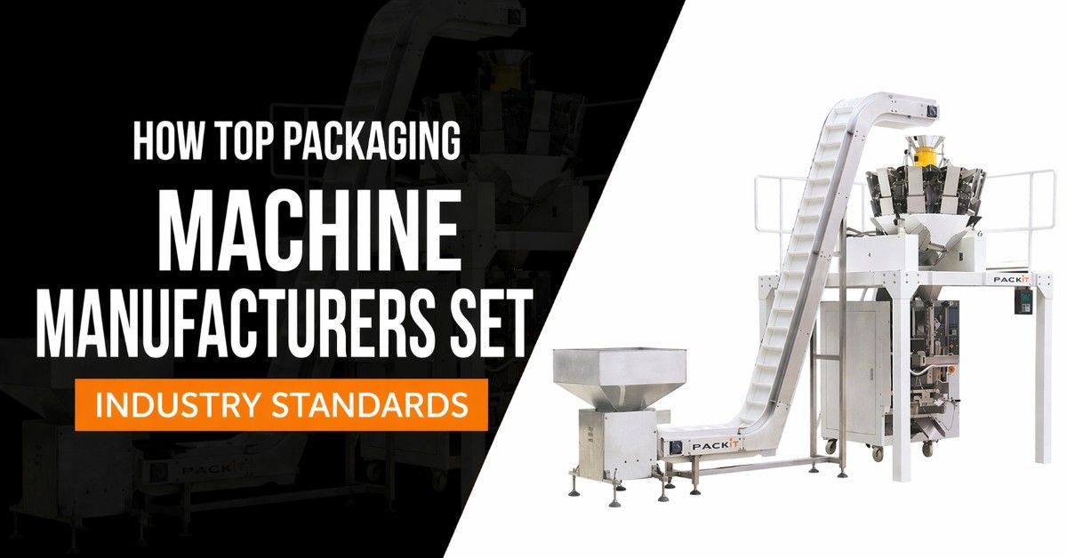 How Top Packaging Machine Manufacturers Set Industry Standards